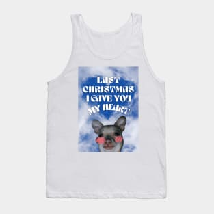 LAST CHRISTMAS I GAVE YOU MY HEART Tank Top